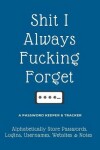 Book cover for Shit I Always Fucking Forget