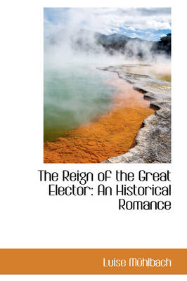 Book cover for The Reign of the Great Elector