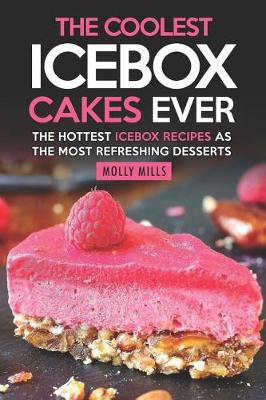 Book cover for The Coolest Icebox Cakes Ever