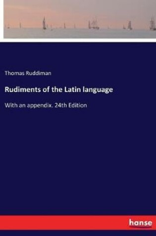 Cover of Rudiments of the Latin language