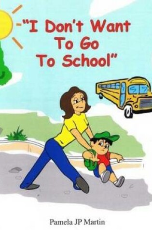 Cover of "I Don't Want To Go To School" activity book in color