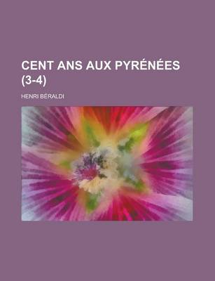 Book cover for Cent ANS Aux Pyrenees (3-4)