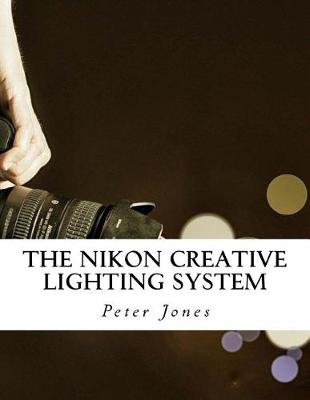 Book cover for The Nikon Creative Lighting System