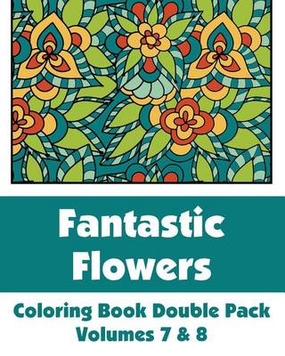 Book cover for Fantastic Flowers Coloring Book Double Pack (Volumes 7 & 8)