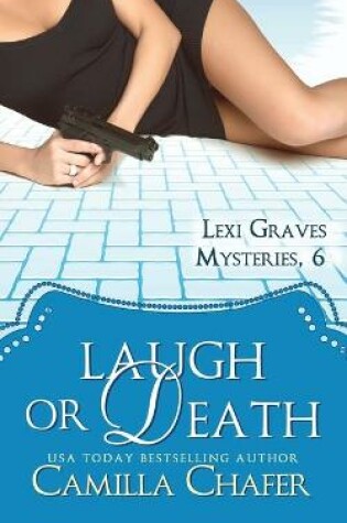 Cover of Laugh or Death (Lexi Graves Mysteries, 6)