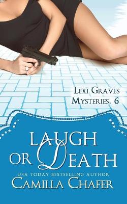 Book cover for Laugh or Death (Lexi Graves Mysteries, 6)