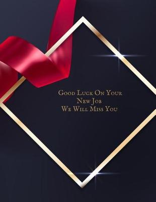 Book cover for Good Luck on Your New Job We Will Miss You