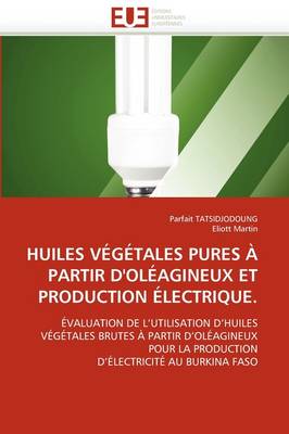 Book cover for Huiles V g tales Pures   Partir d''ol agineux Et Production  lectrique.