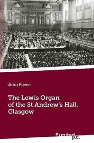 Cover of The Lewis Organ of the St Andrew's Hall, Glasgow