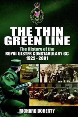 Cover of Thin Green Line: The History of the Royal Ulster Constabulary GC 1922-2001