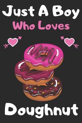 Book cover for Just a boy who loves Doughnut