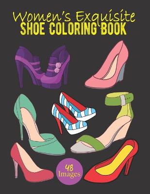 Book cover for Women's Exquisite Shoe Coloring Book