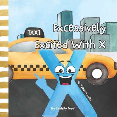 Cover of Excessively Excited With X A Letter Of The Week Read Aloud For Preschool & Kindergarten