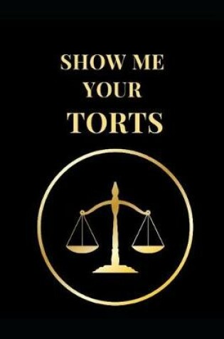 Cover of Show Me Your Torts