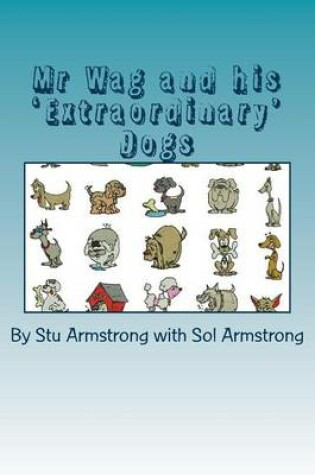 Cover of Mr Wag and his Extra Ordinary Dogs