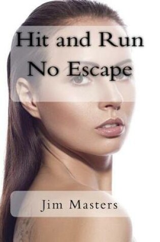 Cover of Hit and Run No Escape