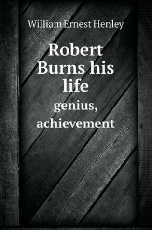 Cover of Robert Burns his life genius, achievement