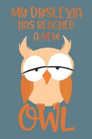 Cover of My dyslexia has reached a new owl