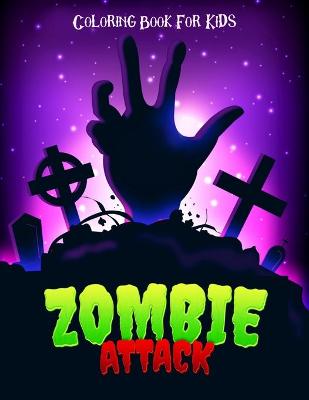 Book cover for Zombie Attack Coloring Book For Kids