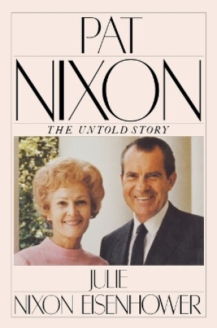 Cover of Pat Nixon, The Untold Story