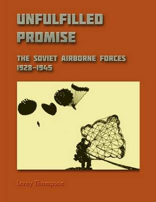 Book cover for Unfulfilled Promise: The Soviet Airborne Forces, 1928-1945