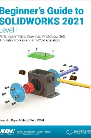 Cover of Beginner's Guide to SOLIDWORKS 2021 - Level I