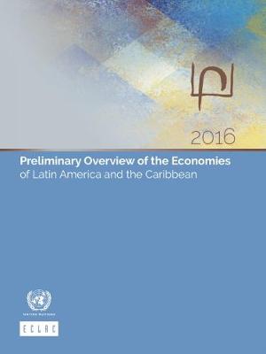 Book cover for Preliminary overview of the economies of Latin America and the Caribbean 2016