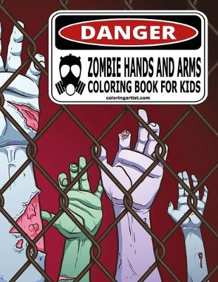 Cover of Zombie Hands and Arms Coloring Book for Kids