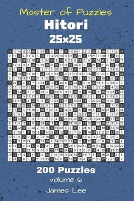 Book cover for Master of Puzzles Hitori - 200 Puzzles 25x25 vol. 6