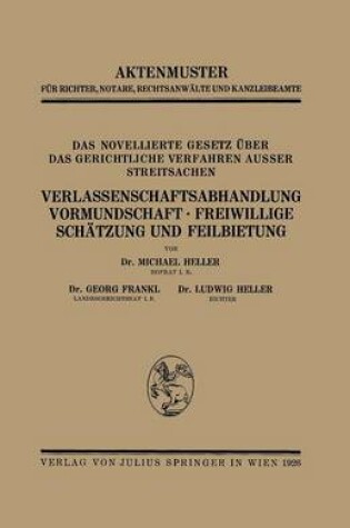 Cover of Das Novellierte Gesetz UEber Das Gerichtliche Verfahren Ausser Streitsachen. Verlassenschaftsabhandlung, Vormundschaft - Freiwillige Schatzung Und Feilbietung