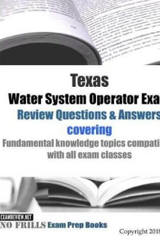 Cover of Texas Water System Operator Exam Review Questions & Answers