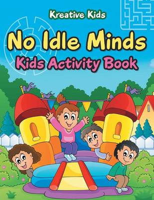Book cover for No Idle Minds Kids Activity Book