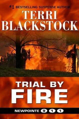 Cover of Trial by Fire 04 Newpointe 911