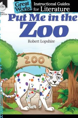 Cover of Put Me in the Zoo: An Instructional Guide for Literature