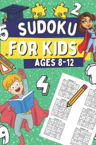 Cover of Sudoku For Kids Ages 8-12