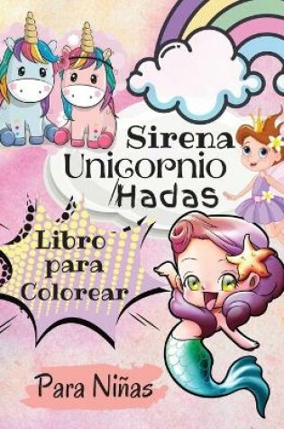 Cover of Libro para Colorear de Unicornios, Sirenas y Hadas para Ninas