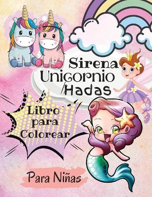 Book cover for Libro para Colorear de Unicornios, Sirenas y Hadas para Ninas