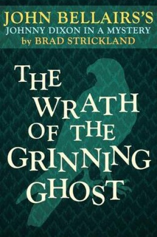 Cover of The Wrath of the Grinning Ghost (a Johnny Dixon Mystery