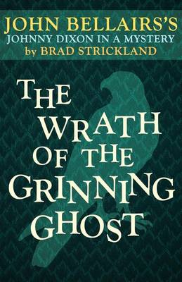 Book cover for The Wrath of the Grinning Ghost (a Johnny Dixon Mystery