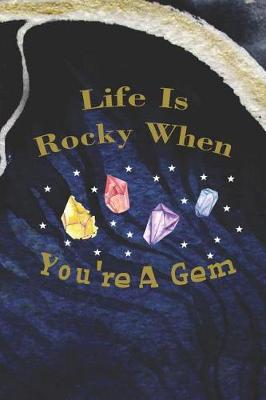 Book cover for Life Is Rocky When You're A Gem