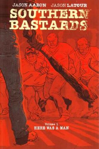 Cover of Southern Bastards Volume 1: Here Was a Man