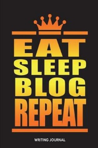 Cover of Eat Sleep Blog Repeat