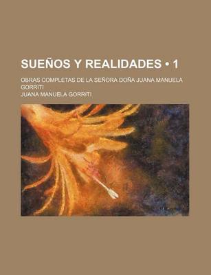 Book cover for Suenos y Realidades (1); Obras Completas de La Senora Dona Juana Manuela Gorriti
