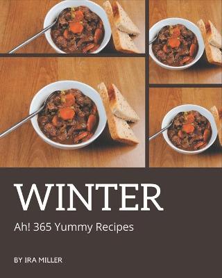 Book cover for Ah! 365 Yummy Winter Recipes