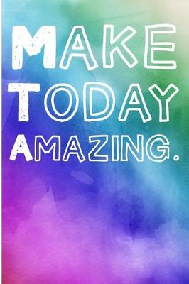 Book cover for Make Today Amazing