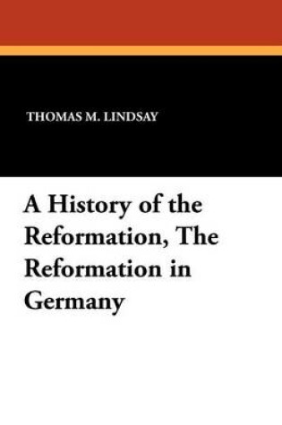 Cover of A History of the Reformation, the Reformation in Germany