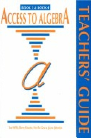 Cover of Access to Algebra. Books 3 & 4 Teachers' Guide