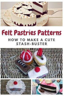 Book cover for Felt Pastries Patterns