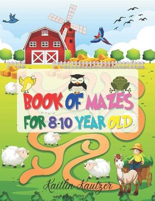 Book cover for Book Of Mazes For 8-10 Year Old