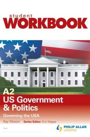 Cover of A2 US Government & Politics: Governing the USA